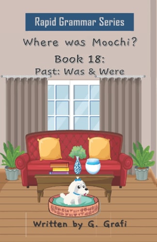 Where Was Moochi? Book 18: Was & Were