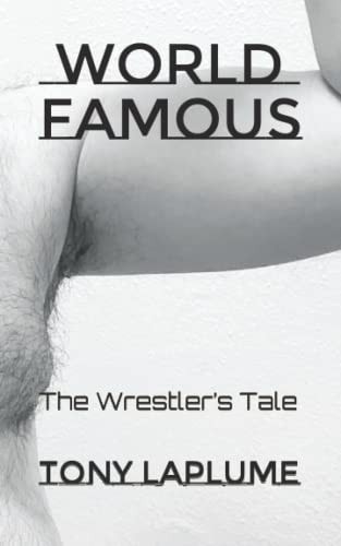 World Famous The Wrestler's Tale
