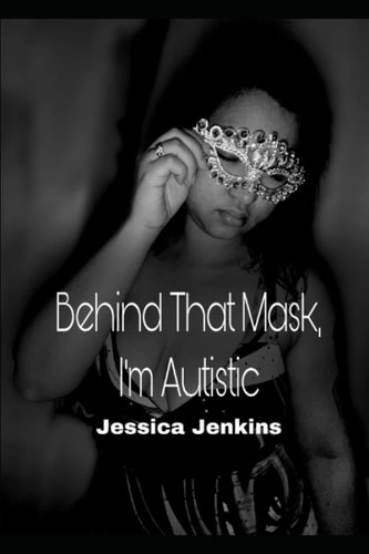 Behind That Mask, I'm Autistic