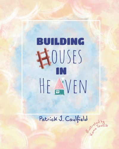 Building Houses In Heaven
