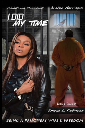 I Did My Time Childhood Memories, Broken Marriages, Being A Prisoner's Wife & Freedom