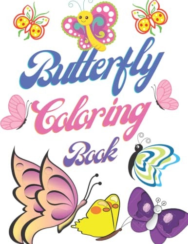 Butterfly Coloring Book This Butterfly Coloring Book is Great for Kids to Enhance Their Creativity, Enhance Color Recognition Skills and Enhance Motor Skills. This Coloring Book Can Also be Used by Older Children and Adults for Expression and Relaxation