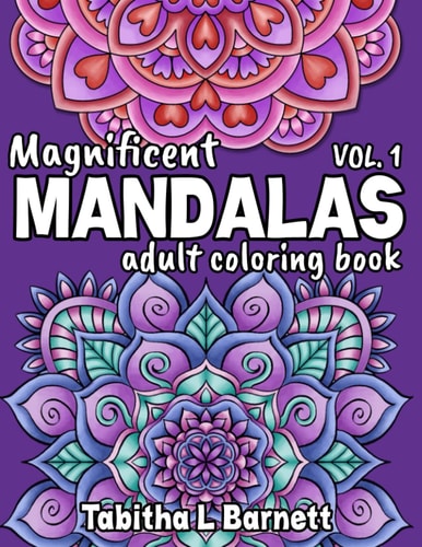 Magnificent Mandalas Adult Coloring Book 40 Beautiful Hand-drawn Mandalas to Color