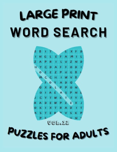 Word Search - Large Print Puzzles for Adults: Vol 12: Word Search Book for Adults/ Large Print/Puzzles Book with Solutions/ 8.5x11 in / 160 Pages