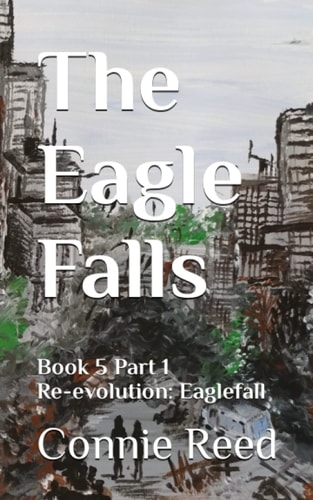 The Eagle Falls Book 5 Part 1 Re-evolution: Eaglefall