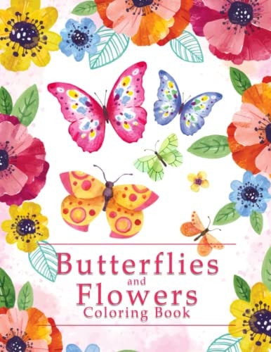 Butterflies And Flowers Coloring Book An Easy Adult Coloring Book Featuring Creative Haven Unique Butterfly Flowers and Nature for Relieving Stress and Relaxation Also Fun and Stress Relief
