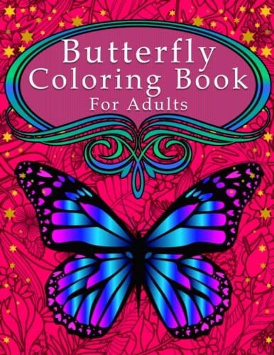 Butterfly Coloring Book For Adults Large Print Easy Adult Coloring Book Featuring Creative Haven Butterfly Flowers and Nature for Relieving Stress and Relaxation