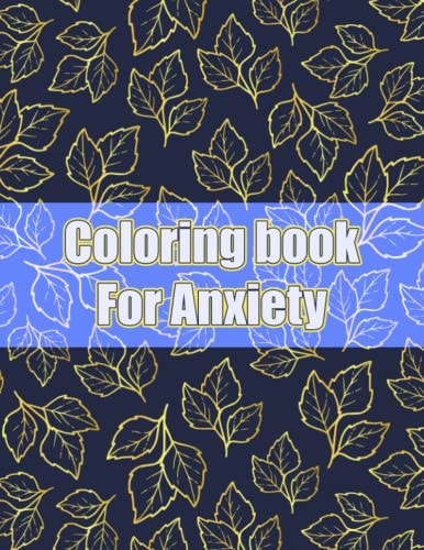 Coloring Book For Anxiety Anxiety Mandala Coloring Book for Adults 8.5X11 Inches 100 Pages 50 Mandalas To Color
