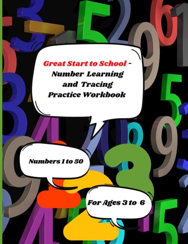 Great Start to School - Number Learning and Tracing Workbook Number Tracing Practice Workbook for Preschool and Kindergarten Aged Children - Numbers 1 to 50.