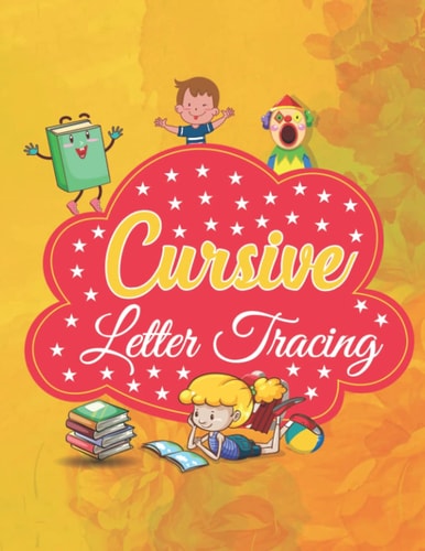 Cursive Letter Tracing 80+ Pages Cursive for Beginners Workbook. Cursive Letter Tracing Book. Cursive Writing Practice Book to Learn Writing in Cursive (Beginning Cursive Handwriting Workbooks)