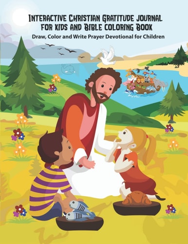 Interactive Christian Gratitude Journal for Kids and Bible Coloring Book Draw, Color and Write Prayer Devotional for Children