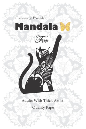 Mandala Coloring Book Mandala for Adults with Thick Artist Quality Paper: Mandala Coloring: 12 X 9 X 1 Inches, 60 Pages