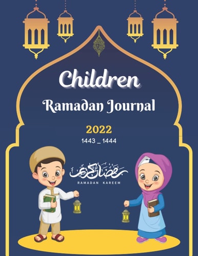 Children Ramadan Journal 2022 Muslim Kids Planner, Islamic Children's Book For Prayer, Fasting, Islamic Calendar