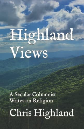 Highland Views A Secular Columnist Writes on Religion