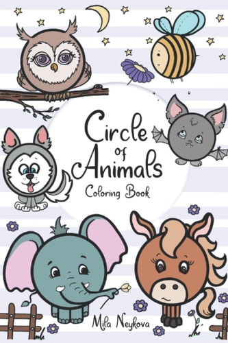 Coloring Book for Kids Circle of Animals: Cute Animals Coloring Book for Toddlers, Kindergarten and Preschool Age