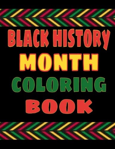 Black History Month Coloring Book A Fun Activity For The Whole Family