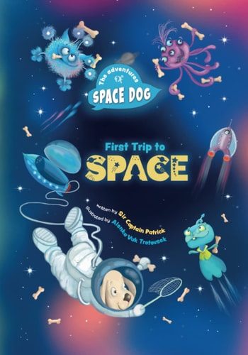 The Adventures of Space Dog First Trip to Space