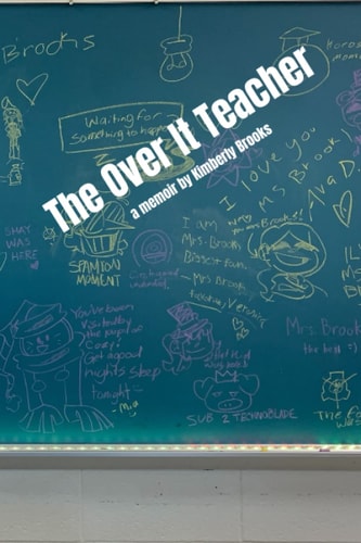 The Over It Teacher Teaching, Memoir, Education, Women's Perspective, Education System