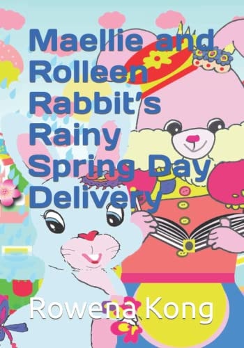 Maellie and Rolleen Rabbit's Rainy Spring Day Delivery