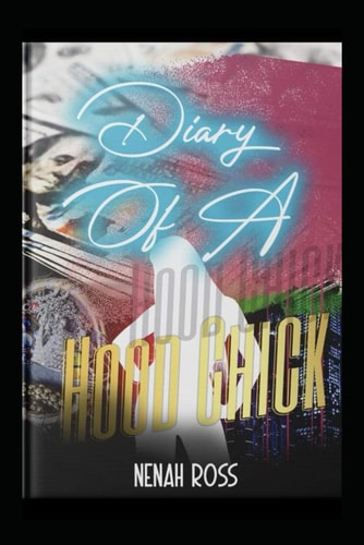 Diary of a Hood Chick The Beginning Part I