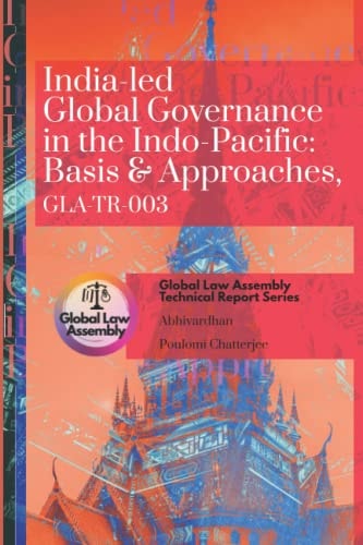 India-led Global Governance in the Indo-Pacific Basis & Approaches, GLA-TR-003