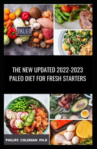 The New Updated 2022-2023 Paleo Diet for Fresh Starters