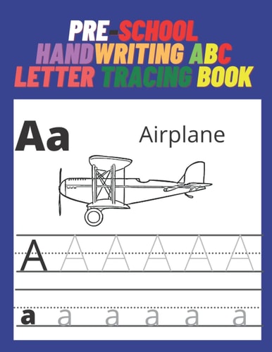 Pre-school Handwriting ABC Letter Tracing Book Learning to Write for Children, Children's Books by Hand, and Children Aged 3-5 Years, Coloring Drawings
