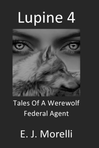 Lupine 4 Tales Of A Werewolf Federal Agent