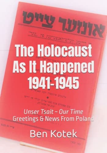 The Holocaust As It Happened 1941-1945 Unser Tsait Our Time, Greetings & News From Poland