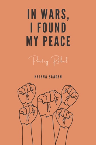 In Wars, I Found My Peace A Poetry Book That Heals The Heart