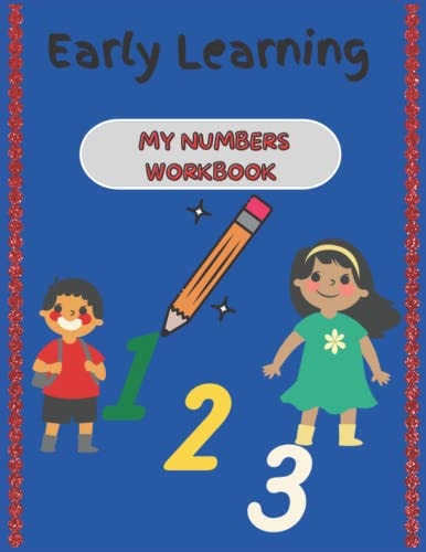 Early Learning My Numbers Workbook: Practice Workbook for Number 0-20. Additional Pages for Practice. (Math Activity Book for Preschoolers)