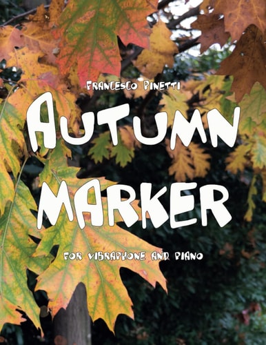 Autumn Marker For Vibraphone and Piano