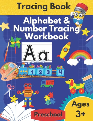 Alphabet and Number Tracing Workbook Practice Writing Letters and Numbers Activity Coloring Book Learn How to Write Your ABCs and 123s Activity Book Preschool Ages 3 and Up