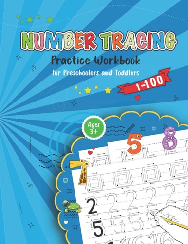 Number Tracing Practice Workbook For Preschoolers And Toddlers Learn how to Write Numbers from 1 to 100 !