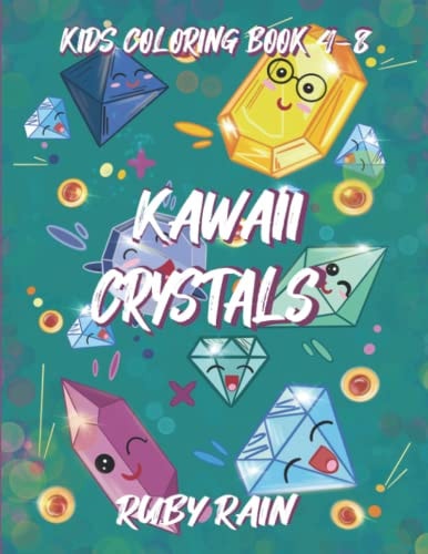Kawaii Crystals Kids Coloring Book 4-8 Coloring Book For Children With Crystal Patterns, Jewelry, Diamonds, Minerals, and Gemstones