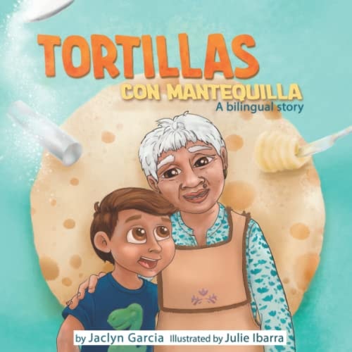 Tortillas Con Mantequilla A Bilingual Story (Spanish/English)