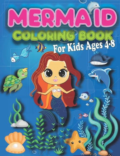 Mermaid Coloring Book for Kids Ages 4-8 50 Cute Unique Illustrations for Girls and Kids For All Mermaid and Their Sea Creature Friends Lovers
