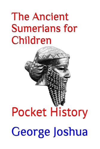 The Ancient Sumerians for Children Pocket History