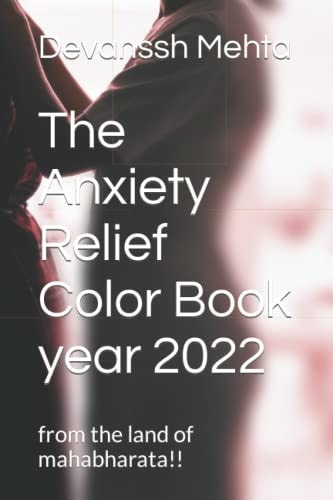 The Anxiety Relief Color Book Year 2022 From the Land of Mahabharata!!
