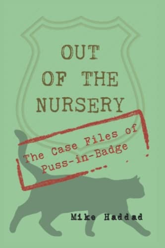 Out of the Nursery The Case Files of Puss-in-Badge