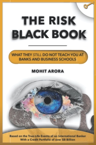 The Risk Black Book What They Still Do Not Teach You at Banks and Business Schools