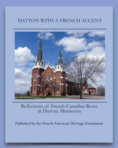 Dayton Minnesota Reflections of French-Canadian Roots