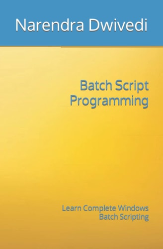 Batch Script Programming Learn Complete Windows Batch Scripting