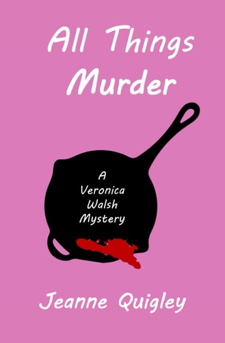 All Things Murder A Veronica Walsh Mystery