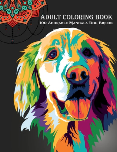 100 Adorable Mandala Dog Breeds Coloring Book Adult Coloring Book