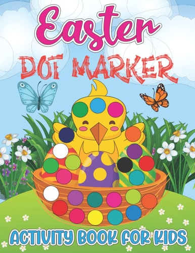 Easter Dot Markers Activity Book for Kids Big Dot Circle Paint Daubers Coloring Book with Cute Bunny, Rabbit, Egg Hunt, Easter Basket Stuffer, Chicks and Many More for Preschool Toddler, Easy Guided Dot a Dot Coloring Workbook for Kids Ages 2-5
