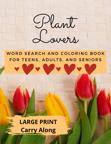 Plant Lovers Word Search and Coloring Book for Teens, Adults, and Seniors