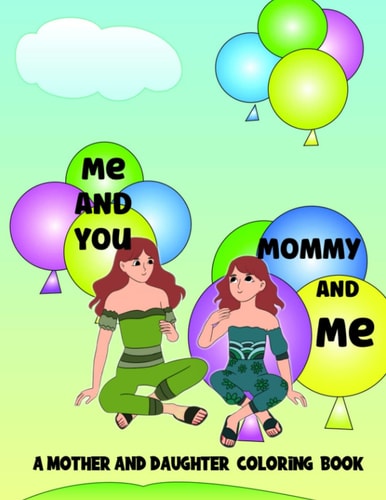 Me and You Mommy and Me Cute Mother and Daughter Coloring Book