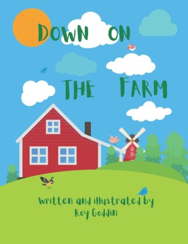 Down On The Farm A Picture Book that Teaches Toddlers All about Life on the Farm.