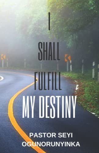 I Shall Fulfill My Divine Destiny Forty Days Prayer Guide